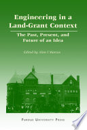 Engineering in a land-grant context : the past, present and future of an idea /
