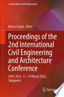 Proceedings of the 2nd International Civil Engineering and Architecture Conference : CEAC 2022, 11-14 March 2022, Singapore /