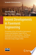 Recent Developments in Pavement Engineering : Proceedings of the 3rd GeoMEast International Congress and Exhibition, Egypt 2019 on Sustainable Civil Infrastructures - The Official International Congress of the Soil-Structure Interaction Group in Egypt (SSIGE) /