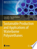 Sustainable Production and Applications of Waterborne Polyurethanes /
