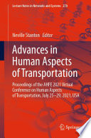 Advances in Human Aspects of Transportation : Proceedings of the AHFE 2021 Virtual Conference on Human Aspects of Transportation, July 25-29, 2021, USA /