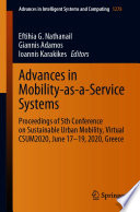 Advances in Mobility-as-a-Service Systems : Proceedings of 5th Conference on Sustainable Urban Mobility, Virtual CSUM2020, June 17-19, 2020, Greece /