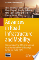 Advances in Road Infrastructure and Mobility : Proceedings of the 18th International Road Federation World Meeting & Exhibition, Dubai 2021 /
