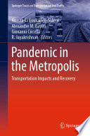Pandemic in the Metropolis : Transportation Impacts and Recovery /