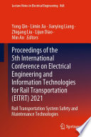 Proceedings of the 5th International Conference on Electrical Engineering and Information Technologies for Rail Transportation (EITRT) 2021 : Rail Transportation System Safety and Maintenance Technologies /
