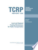 Local and regional funding mechanisms for public transportation /