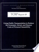 Using public transportation to reduce the economic, social and human costs of personal immobility /