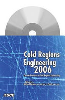 Cold regions engineering 2006 : current practices in cold regions engineering : proceedings of the 13th International Conference, July 23-26, 2006, Orono, Maine /