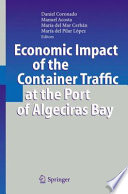 Economic impact of the container traffic at the Port of Algeciras Bay /