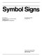 Symbol signs : the system of passenger/pedestrian oriented symbols developed for the U.S. Department of Transportation /