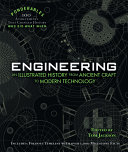 Engineering : an illustrated history from ancient craft to modern technology /