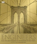 Engineers : from the great pyramids to the pioneers of space travel /