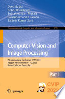 Computer Vision and Image Processing : 7th International Conference, CVIP 2022, Nagpur, India, November 4-6, 2022, Revised Selected Papers, Part I /