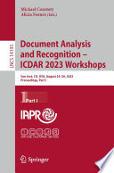 Document Analysis and Recognition - ICDAR 2023 Workshops : San José, CA, USA, August 24-26, 2023, Proceedings, Part I /