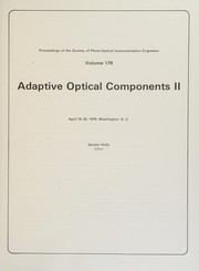 Adaptive optical components II : April 19-20, 1979, Washington, D.C. /