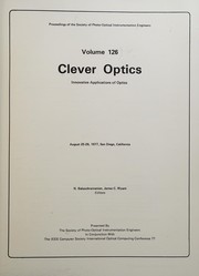 Clever optics : innovative applications of optics, August 25-26, 1977, San Diego, California /