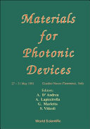Materials for photonic devices : 27-31 May 1991, Giardini Naxos (Taormina), Italy /