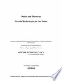 Optics and photonics : essential technologies for our nation /