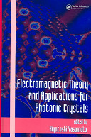 Electromagnetic theory and applications for photonic crystals /