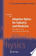 Adaptive optics for industry and medicine : proceedings of the 4th international workshop, Münster, Germany, Oct. 19-24, 2003 /