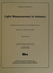 Proceedings of a Symposium on Light Measurement in Industry, September 12-13, 1978, London, England /