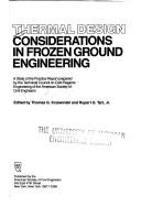 Thermal design considerations in frozen ground engineering : a state of the practice report /