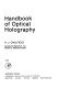 Handbook of optical holography /