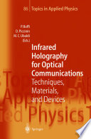 Infrared holography for optical communications : techniques, materials, and devices /