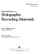 Selected papers on holographic recording materials /