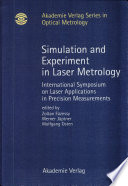 Simulation and experiment in laser metrology : proceedings of the International Symposium on Laser Applications in Precision Measurements held in Balatonfüred/Hungary, June 3-6, 1996 /