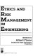 Ethics and risk management in engineering /