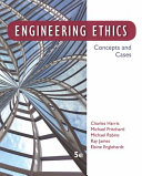 Engineering ethics : concepts and cases.