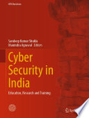 Cyber Security in India : Education, Research and Training /