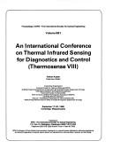 An International Conference on Thermal Infrared Sensing for Diagnostics and Control (Thermosense VIII) : September 17-20, 1985, Cambridge, Massachusetts /