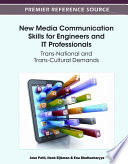 New media communication skills for engineers and IT professionals : trans-national and trans-cultural demands /