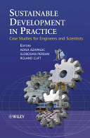 Sustainable development in practice : case studies for engineers and scientists /