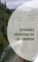 Sustainable engineering for life tomorrow /