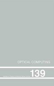 Optical computing : proceedings of the international conference, Heriot-Watt University, Edinburgh, UK, 22-25 August 1994 /