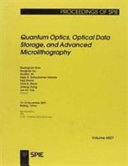 Quantum optics, optical data storage, and advanced microlithography : 12-14 November 2007, Beijing, China /