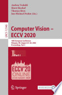 Computer Vision - ECCV 2020 : 16th European Conference, Glasgow, UK, August 23-28, 2020, Proceedings, Part I /