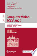 Computer Vision - ECCV 2020 : 16th European Conference, Glasgow, UK, August 23-28, 2020, Proceedings, Part XI /