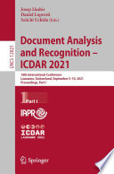 Document Analysis and Recognition - ICDAR 2021 : 16th International Conference, Lausanne, Switzerland, September 5-10, 2021, Proceedings, Part I /