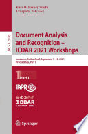 Document Analysis and Recognition - ICDAR 2021 Workshops : Lausanne, Switzerland, September 5-10, 2021, Proceedings, Part I /