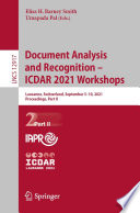 Document Analysis and Recognition - ICDAR 2021 Workshops : Lausanne, Switzerland, September 5-10, 2021, Proceedings, Part II /