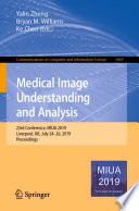 Medical Image Understanding and Analysis : 23rd Conference, MIUA 2019, Liverpool, UK, July 24-26, 2019, Proceedings /