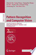 Pattern Recognition and Computer Vision : 4th Chinese Conference, PRCV 2021, Beijing, China, October 29 - November 1, 2021, Proceedings, Part II /