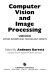 Computer vision and image processing /