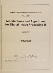 Architecture and algorithms for digital image processing II : January 24-25, 1985, Los Angeles, California /
