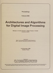 Architecture and algorithms for digital image processing : 5-6 December 1985, Cannes, France /