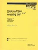 Image and video communications and processing 2003 : 21-24 January 2003, Santa Clara, California, USA /